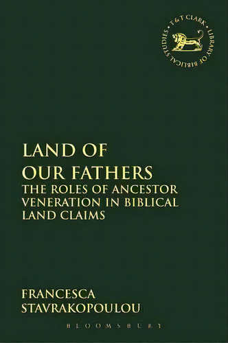 Land Of Our Fathers, De Francesca Stavrakopoulou. Editorial Bloomsbury Publishing Plc, Tapa Blanda En Inglés