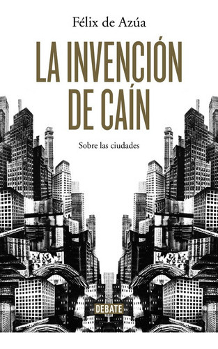 La Invención De Cain - De Azúa, Félix -(t.dura) - * 