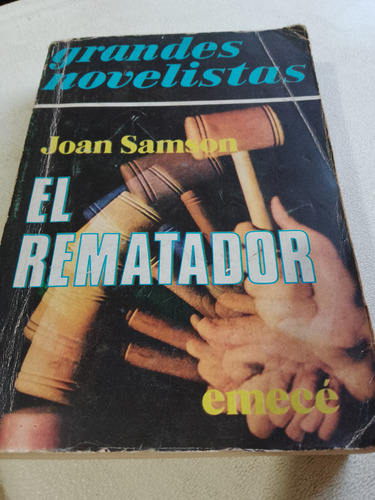 Joan Samson El Rematador Edit Emecé 1977 Grandes Novelistas
