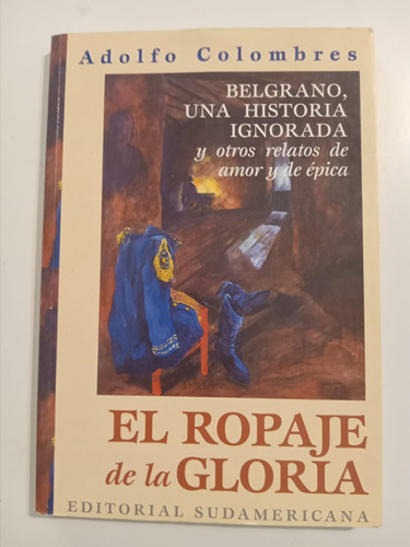 El Ropaje De La Gloria( Belgrano) Adolfo Colombres 