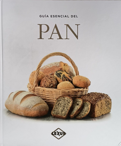 Guia Esencial Del Pan.