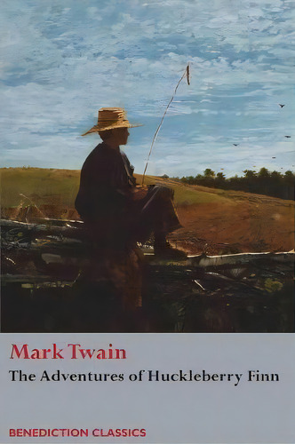 The Adventures Of Huckleberry Finn, De Mark Twain. Editorial Benediction Classics, Tapa Blanda En Inglés