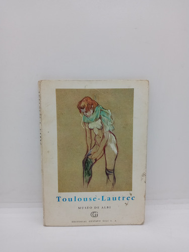 Toulouse Lautrec - Museo De Albi - Arte - Gustavo Gili
