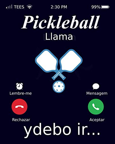 Pickleball Llama Ydebo Ir: Notebook Pickleball Cuaderno - D