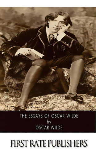 The Essays Of Oscar Wilde, De Wilde, Oscar. Editorial Createspace, Tapa Blanda En Inglés