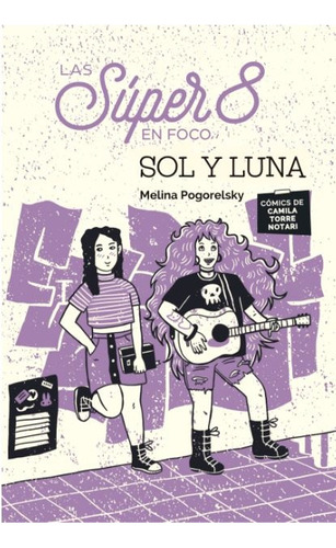 Super 8 En Foco, Las: Sol Y Luna - Camila Torre Notari Melin