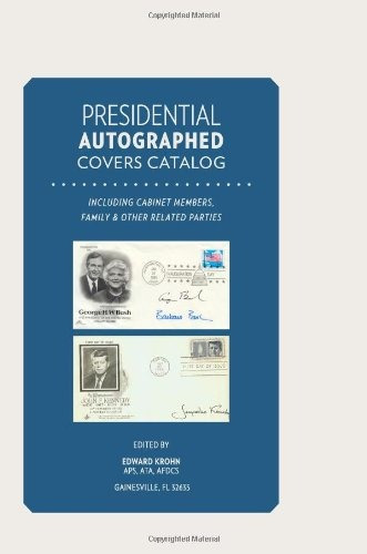 Presidential Autographed Covers Catalog Including Cabinet Me