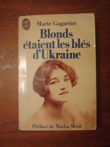 Blonds Étaient Les Blés D'ukraine - Marie Gagarine 