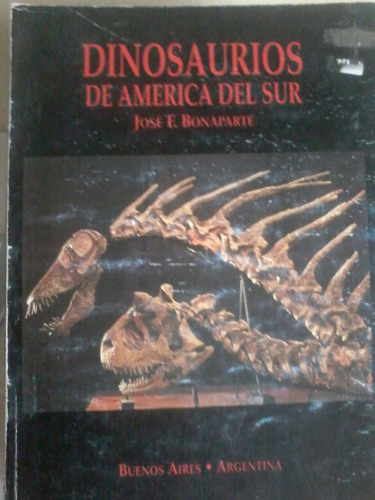--- Dinosaurios De América Del Sur José E. Bonaparte, Bs As 