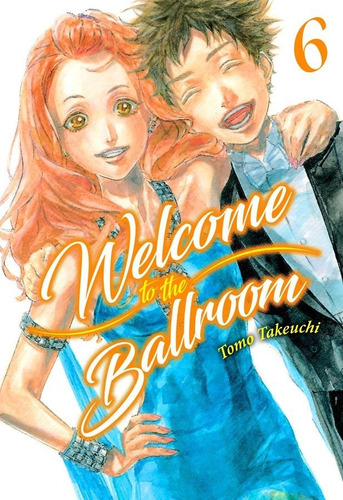 Welcome To The Ballroom 6 - Takeuchi, Tomo