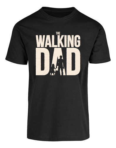 Playera Para Hombre - Día Del Padre- The Walking Dad