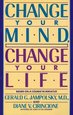Change Your Mind/life - Gerald G. Jampolsky