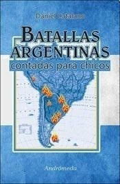 Libro Batallas Argentinas Contadas Para Chicos De Daniel Cat