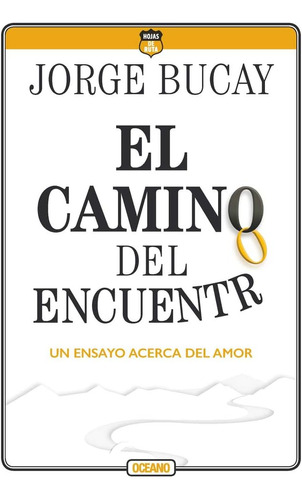 Libro: El Camino Del Encuentro: Un Ensayo Acerca Del Amor (s