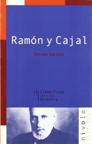 Ramón Y Cajal: 26 (científicos Para La Historia)