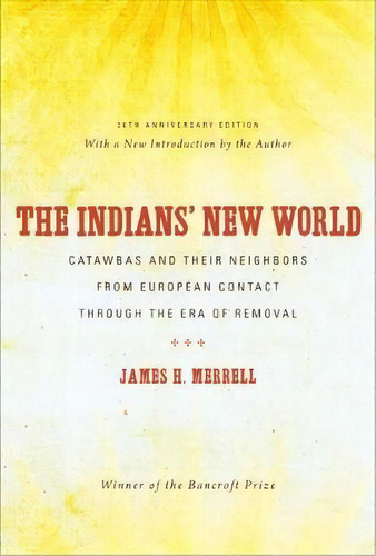 The Indians' New World, De James H. Merrell. Editorial University North Carolina Press, Tapa Blanda En Inglés