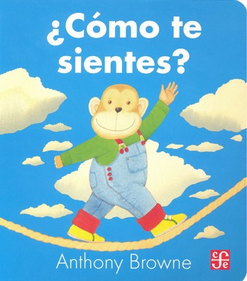 Cómo Te Sientes - Hojas De Cartón, Anthony Browne, Ed. Fce