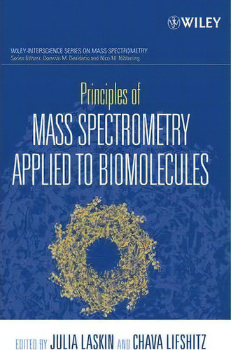 Principles Of Mass Spectrometry Applied To Biomolecules, De Chava Lifshitz. Editorial John Wiley Sons Inc, Tapa Dura En Inglés