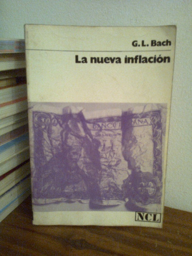 La Nueva Inflacion    G. L. Bach     Nueva Coleccion Labor