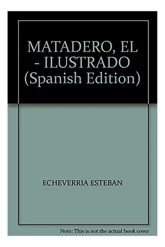 El Matadero Ilustrado - Echeverria - Edhasa - #d
