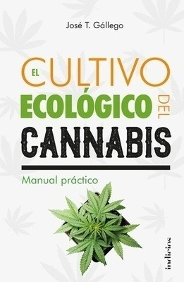 Cultivo Ecologico Del Cannabis, El - Jose T. Gallego - Es