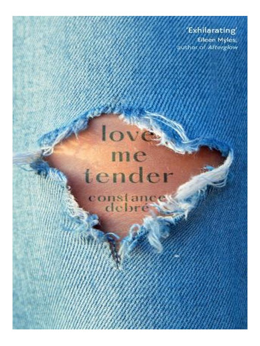 Love Me Tender (hardback) - Constance Debré. Ew03