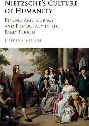 Nietzsche's Culture Of Humanity, De Jeffrey Church. Editorial Cambridge University Press, Tapa Dura En Inglés