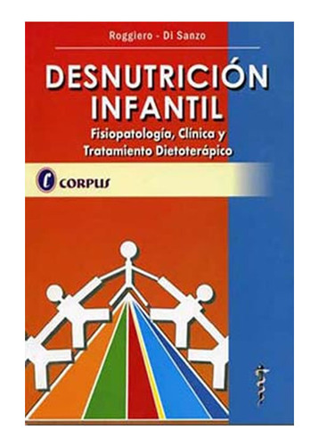 Roggiero Desnutrición Infantil Libro Nuevo