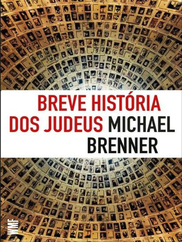 Breve História Dos Judeus, De Brenner, Michael. Editora Wmf Martins Fontes - Pod, Capa Mole, Edição 1ª Edição - 2013 Em Português