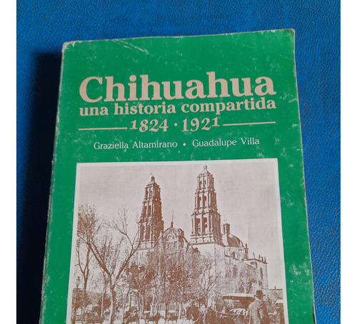 Chihuahua Una Historia Compartida