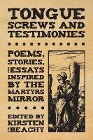 Tongue Screws And Testimonies : Poems, Stories, And Essay...