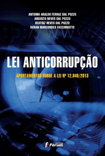 Lei anticorrupção - apontamentos sobre a lei 12.846/2013, de Pozzo, Antonio Araldo F. Dal. Editora Fórum Ltda, capa mole em português, 2014