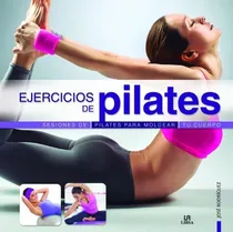 Comprar Libro Ejercicios De Pilates Sesiones Para Moldear Tu Cuerpo