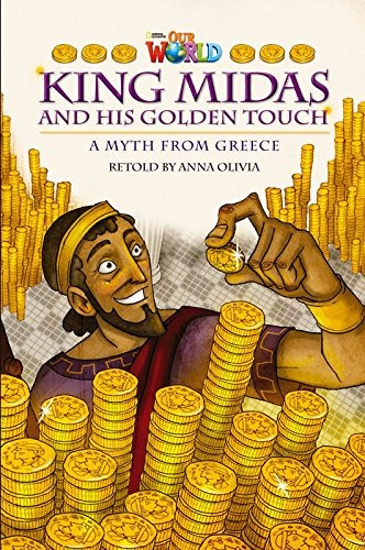 Nuestro mundo 6 (BRE) - Lector 2: El rey Midas y su toque dorado: un mito de Grecia, de Olivia, Anna. Editora Cengage Learning Editions Ltda. en inglés, 2013