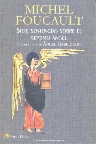 Siete Sentencias Sobre El Septimo Angel, De Foucault, Michel. Editorial Arena Libros En Español