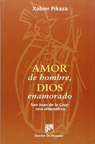 Amor De Hombre Dios Enamorado San Juan De La Cruz: Una Alter