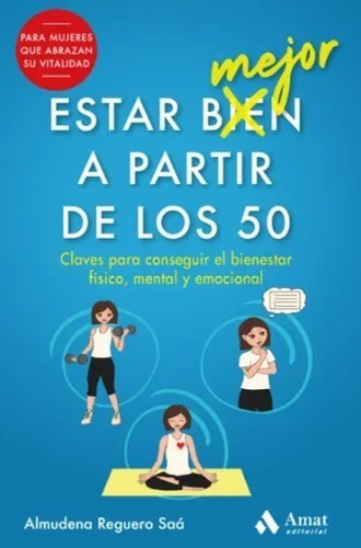 Estar Mejor A Partir De Los 50, De Almudena Reguero. Editorial Amat, Tapa Blanda, Edición 1 En Español, 2021