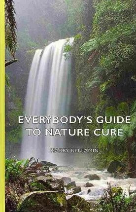 Everybody's Guide To Nature Cure - Harry Benjamin (hardba...