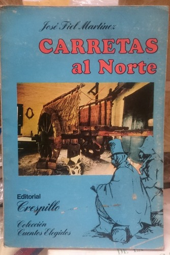 Carretas Al Norte - José Fiel Martinez&-.
