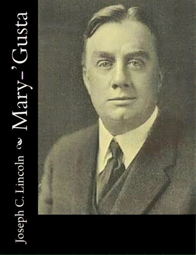 Mary-'gusta, De Lincoln, Joseph C.. Editorial Createspace, Tapa Blanda En Inglés