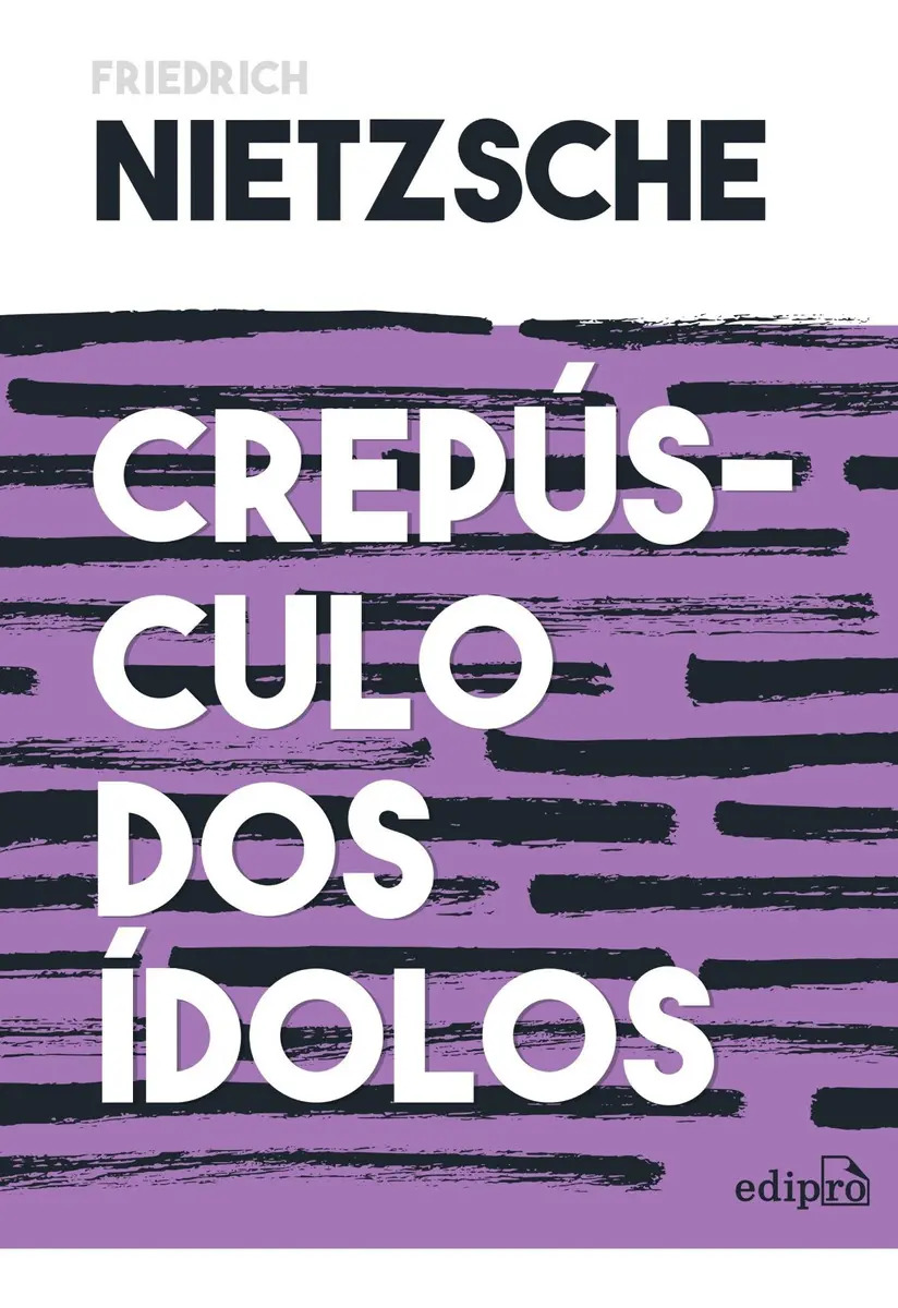 Livro CREPÚSCULO DOS ÍDOLOS - NIETZSCHE, de Nietzsche, Friedrich. Editorial Edipro - edições profissionais ltda, tapa mole, en português (2020)