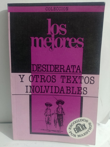 Desiderata Y Otros Textos Inolvidables Coleccion Los Mejores