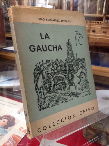 La Gaucha - Elbio Bernárdez Jacques - Ed Ciordia Y Rodríguez