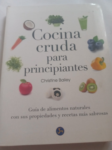 Libro Recetario Cocina Cruda Para Principiantes Christine B.