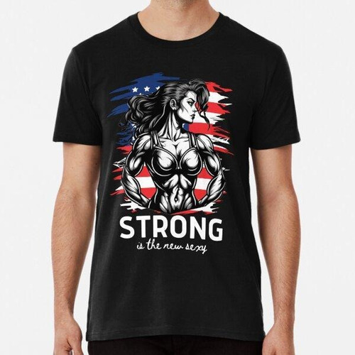 Remera Strong Is The New Sexy Usa Flag - Women Gym Motivatio