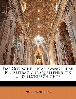 Libro Das Gotische Lucas-evangelium: Ein Beitrag Zur Quel...