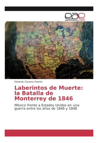 Libro: Laberintos Muerte: Batalla Monterrey 1846:&..