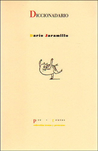 Diccionario, De Jaramillo Agudelo, Darío. Editorial Pre-textos, Tapa Blanda, Edición 1 En Español, 2014