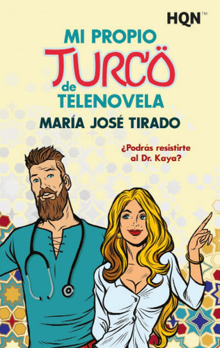 Mi Propio Turco De Telenovela, De Jose Tirado, Maria. Editorial Harlequin Iberica, S.a., Tapa Blanda En Español