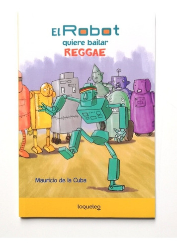 El Robot Quiere Bailar Reggae - Mauricio De La Cuba